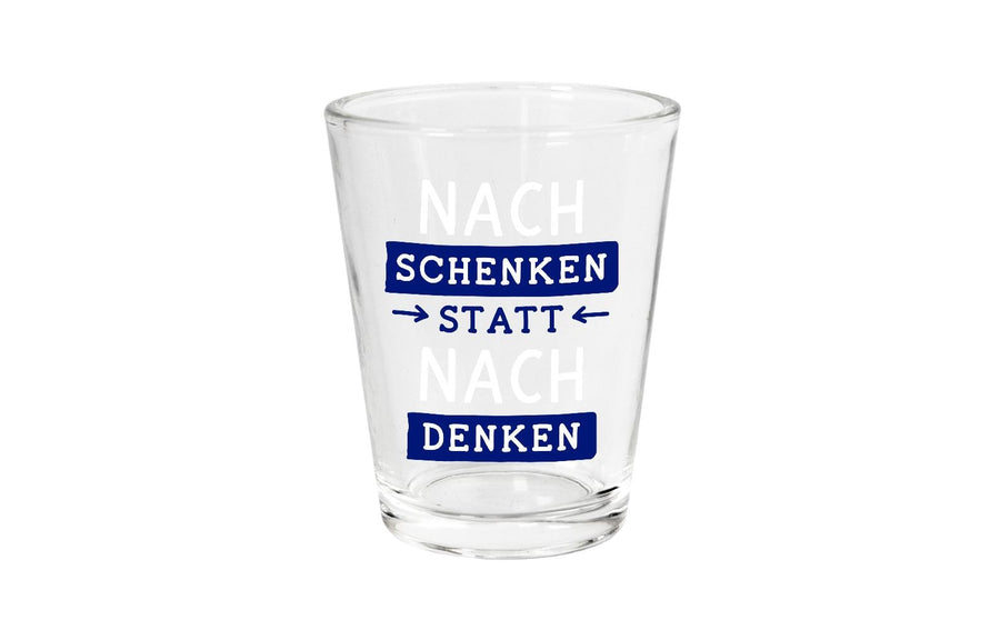 Grafik Werkstatt Schnapsglas Nachschenken statt nachdenken