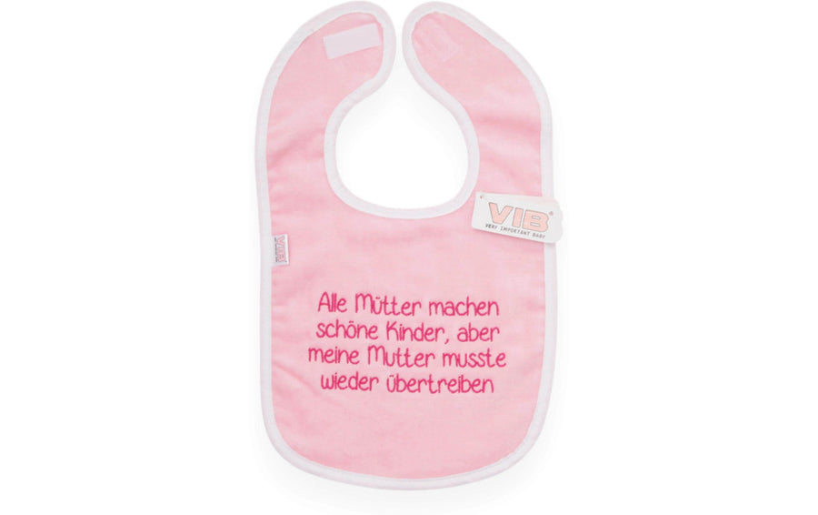 Very Important Baby Lätzchen Alle Mütter machen schöne Kinder Rosa
